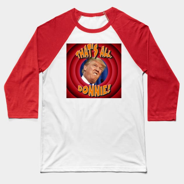 That's All, Donnie! Say goodbye to our Cartoon President Baseball T-Shirt by eezeeteez